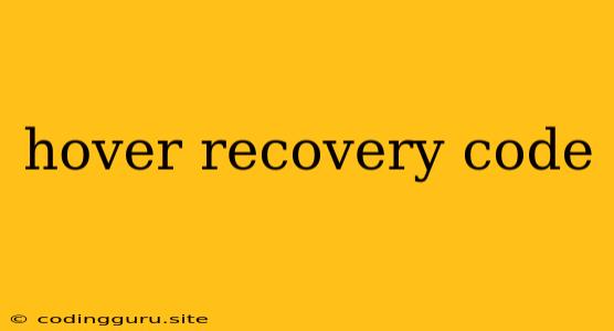 Hover Recovery Code