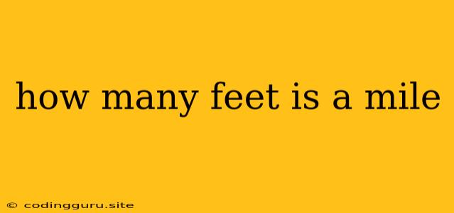 How Many Feet Is A Mile