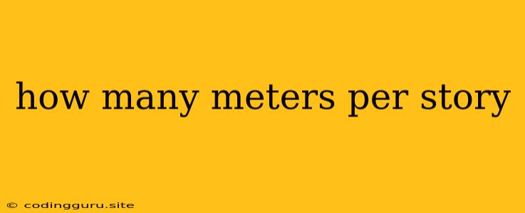 How Many Meters Per Story