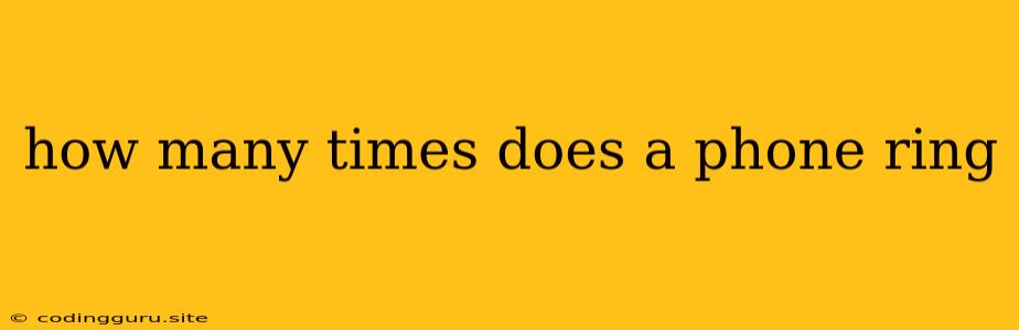 How Many Times Does A Phone Ring