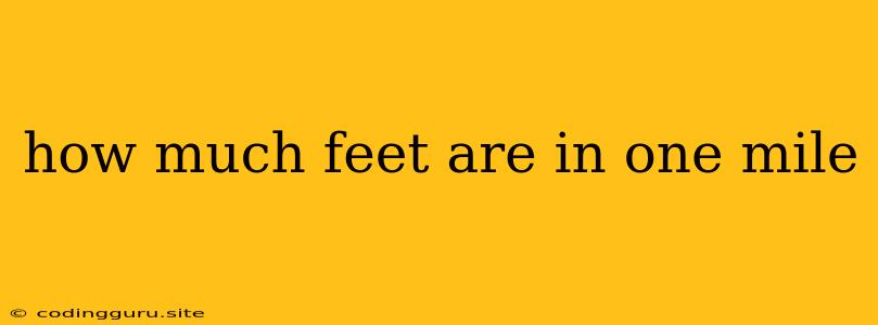 How Much Feet Are In One Mile