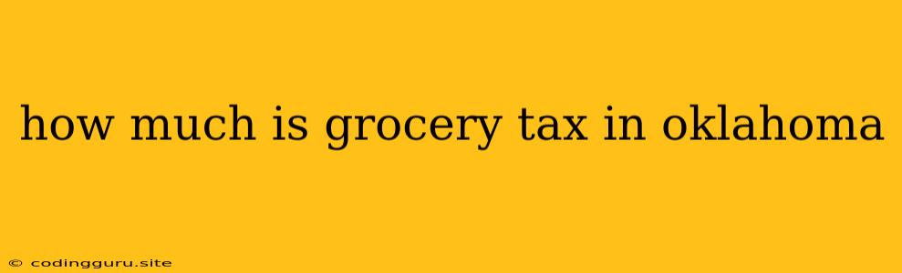 How Much Is Grocery Tax In Oklahoma