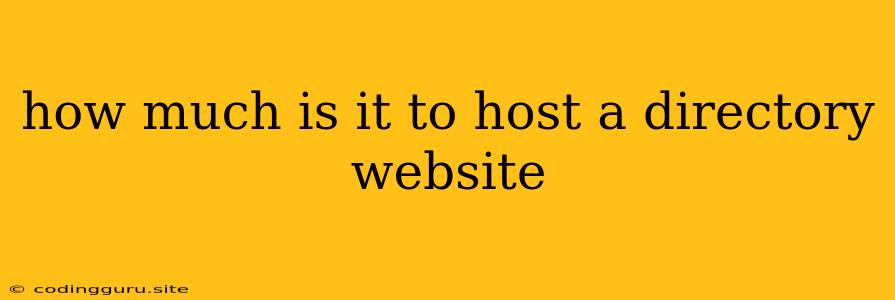 How Much Is It To Host A Directory Website