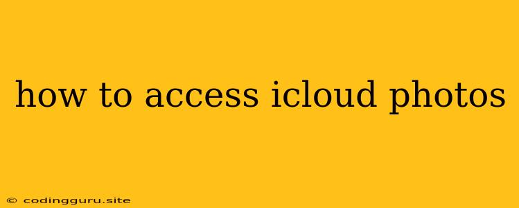 How To Access Icloud Photos