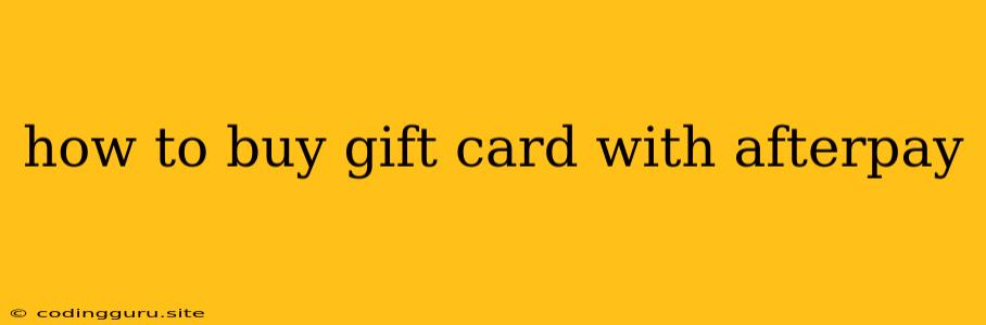 How To Buy Gift Card With Afterpay