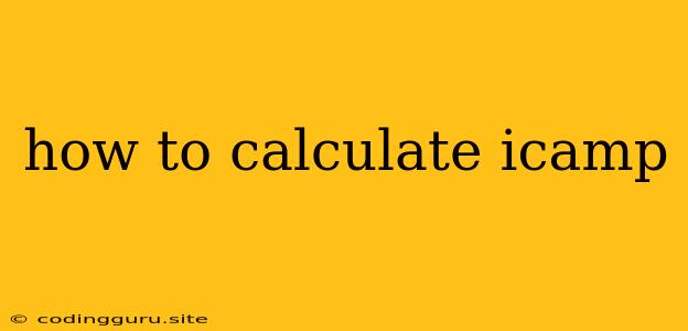 How To Calculate Icamp