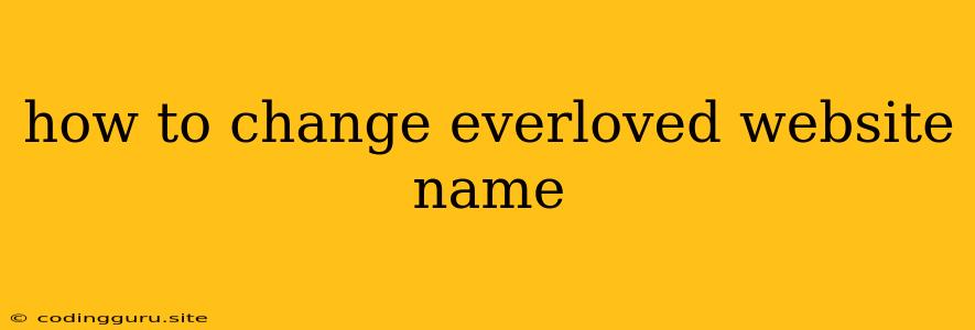 How To Change Everloved Website Name