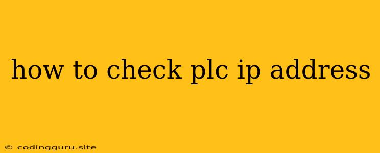 How To Check Plc Ip Address