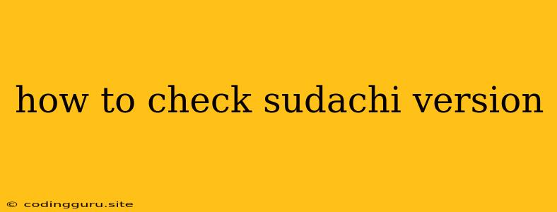 How To Check Sudachi Version