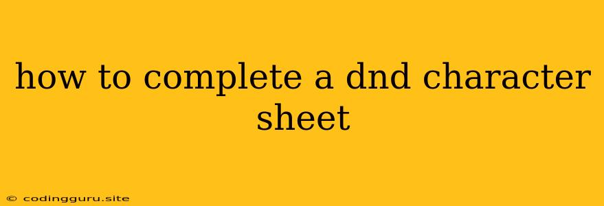 How To Complete A Dnd Character Sheet