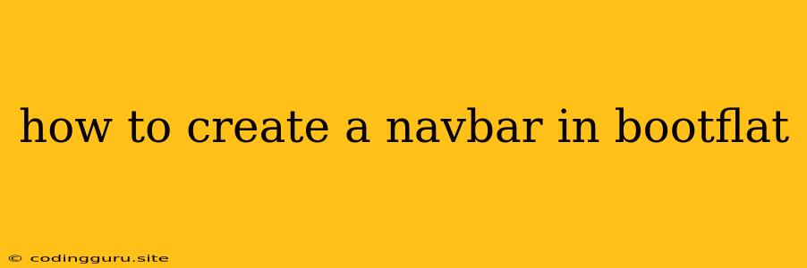 How To Create A Navbar In Bootflat