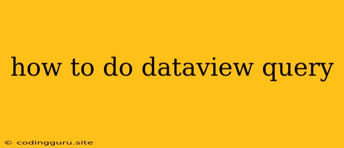 How To Do Dataview Query