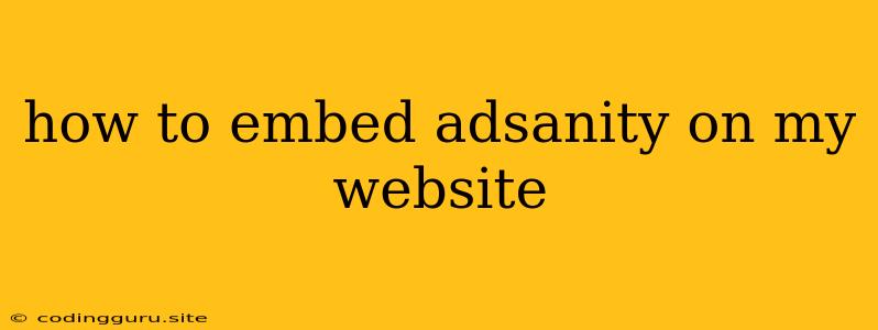 How To Embed Adsanity On My Website