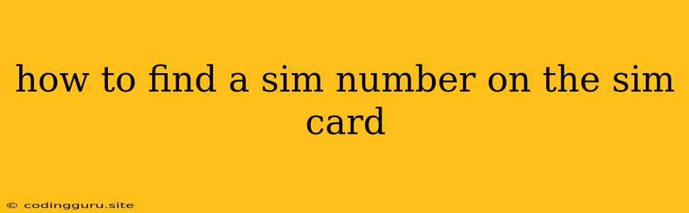 How To Find A Sim Number On The Sim Card