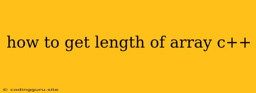 How To Get Length Of Array C++