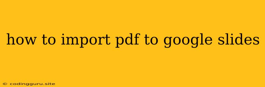 How To Import Pdf To Google Slides