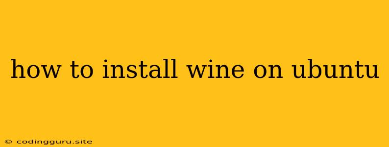 How To Install Wine On Ubuntu