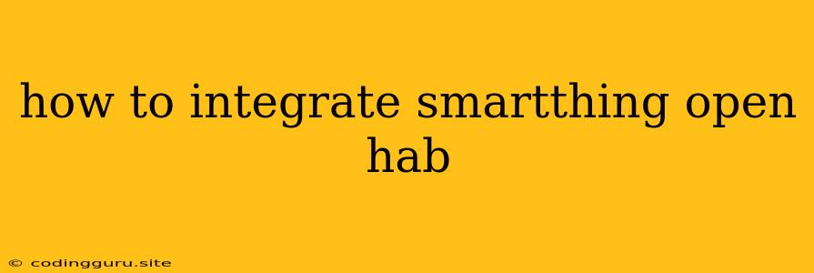 How To Integrate Smartthing Open Hab