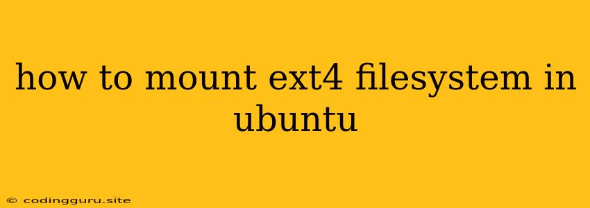 How To Mount Ext4 Filesystem In Ubuntu