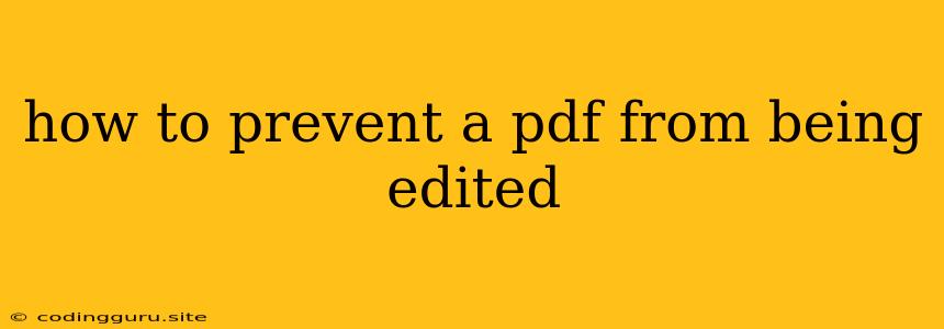 How To Prevent A Pdf From Being Edited