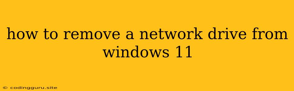 How To Remove A Network Drive From Windows 11