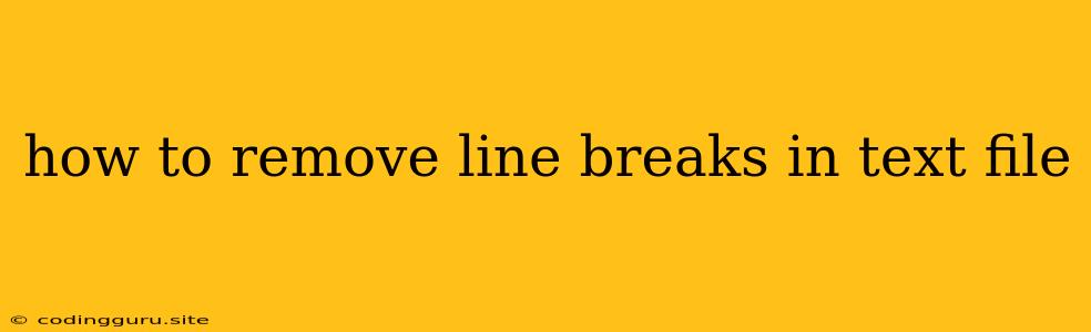 How To Remove Line Breaks In Text File