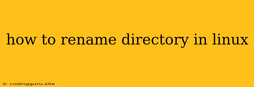 How To Rename Directory In Linux