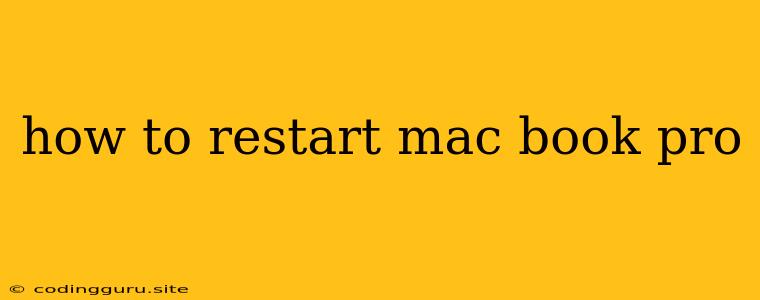 How To Restart Mac Book Pro