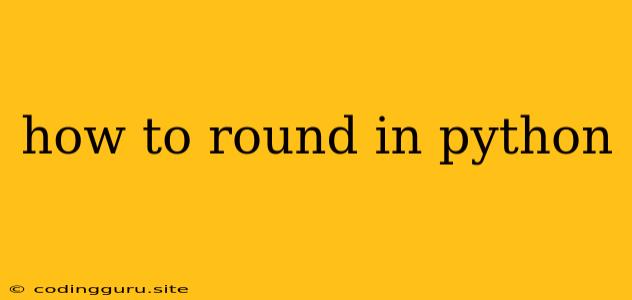 How To Round In Python