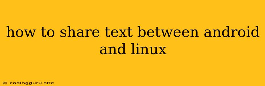 How To Share Text Between Android And Linux