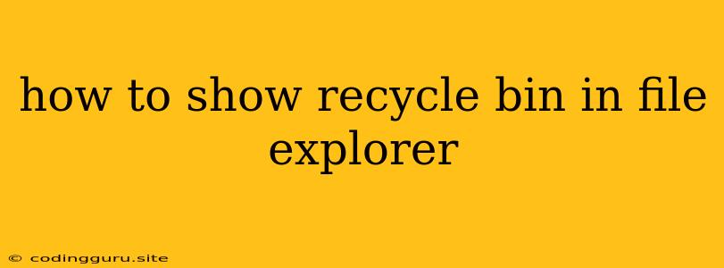 How To Show Recycle Bin In File Explorer