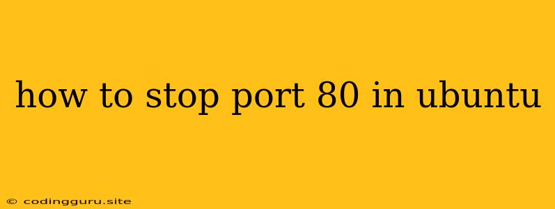 How To Stop Port 80 In Ubuntu