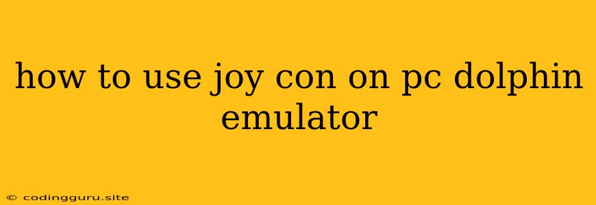 How To Use Joy Con On Pc Dolphin Emulator