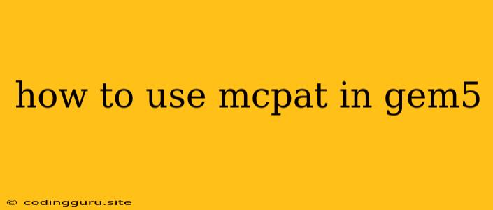 How To Use Mcpat In Gem5