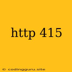 Http 415