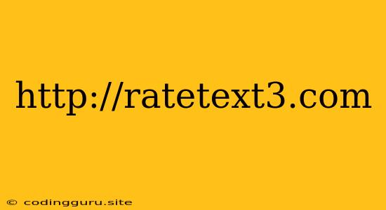 Http://ratetext3.com