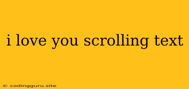 I Love You Scrolling Text