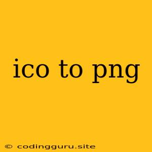 Ico To Png