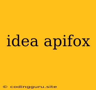 Idea Apifox