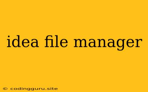 Idea File Manager