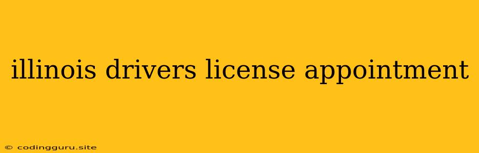 Illinois Drivers License Appointment