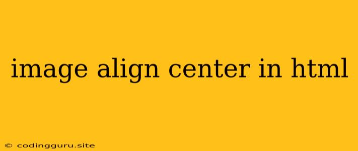 Image Align Center In Html