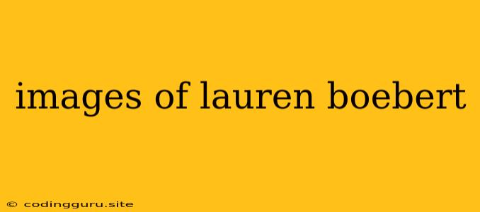 Images Of Lauren Boebert