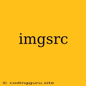 Imgsrc