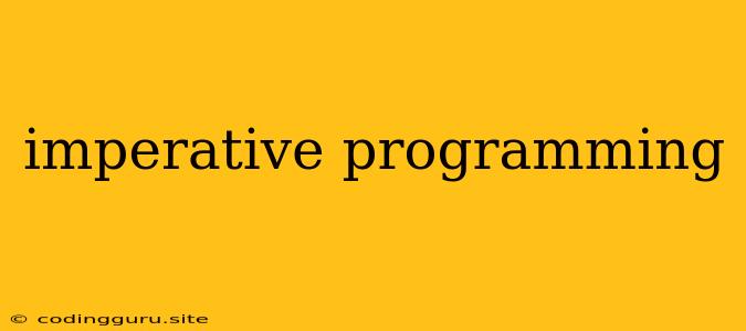 Imperative Programming