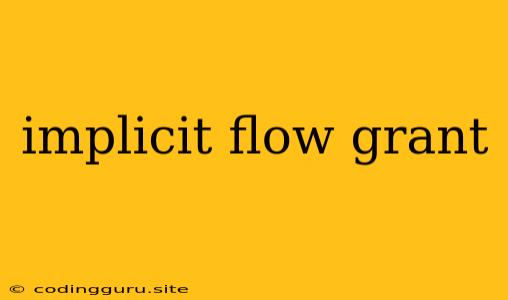 Implicit Flow Grant