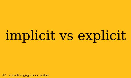 Implicit Vs Explicit