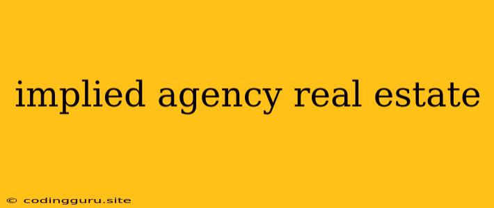 Implied Agency Real Estate