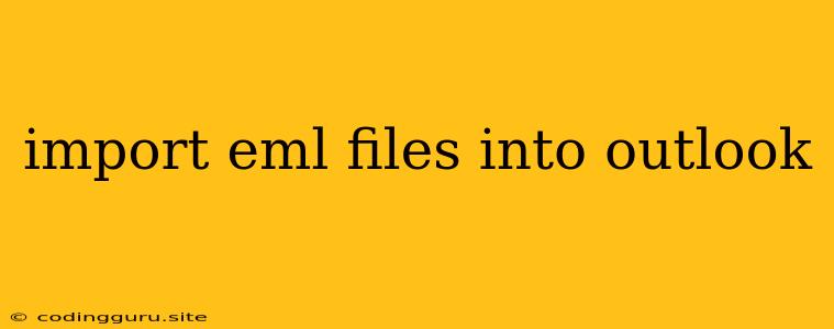 Import Eml Files Into Outlook