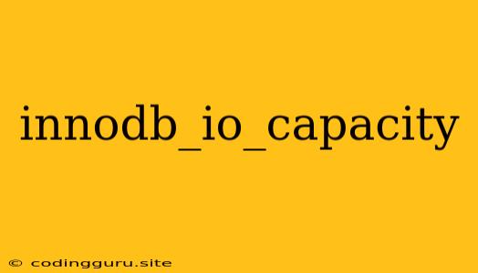 Innodb_io_capacity